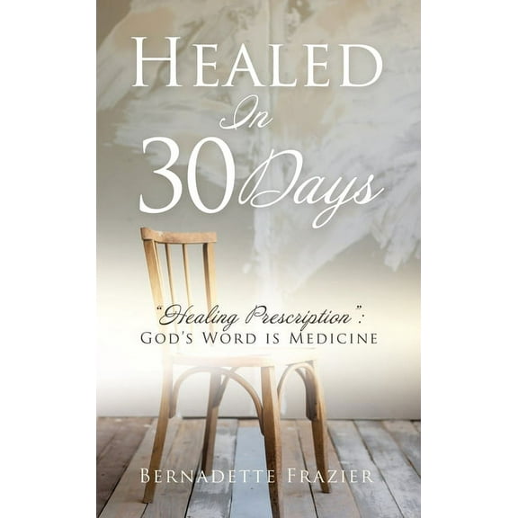 Healed In 30 Days, (Hardcover)