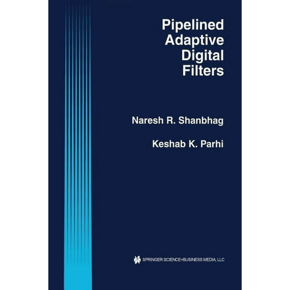 The Springer International Engineering a Pipelined Adaptive Digital Filters, Book 274, (Paperback)