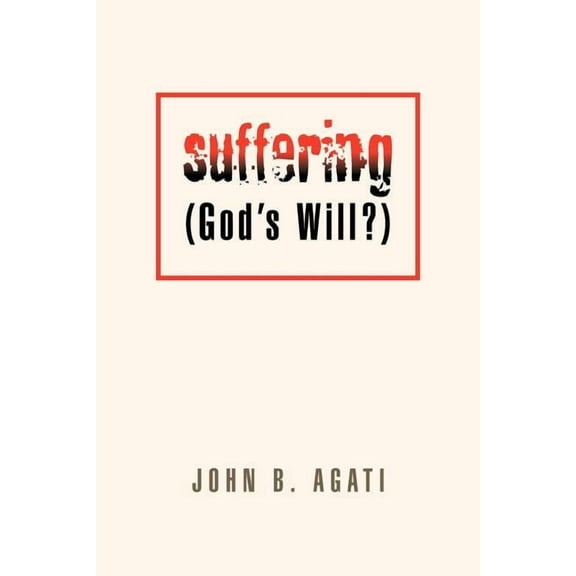 Suffering (God's Will?), (Paperback)