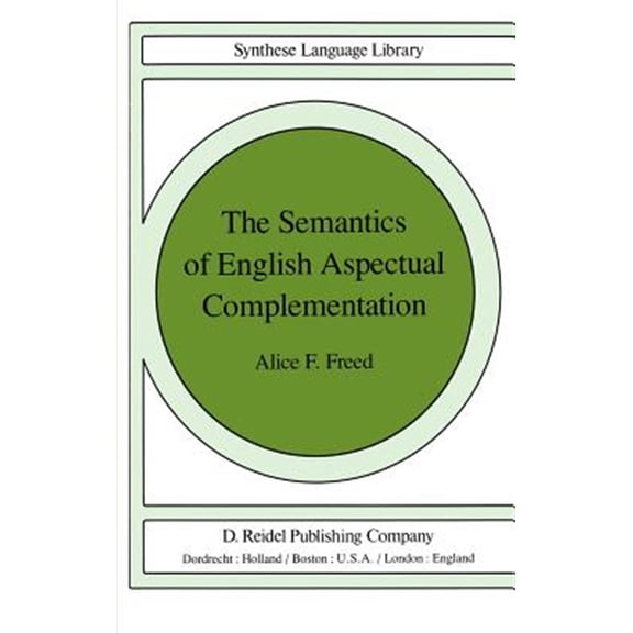Pre-Owned Studies in Linguistics and Philosophy The Semantics of English Aspectual Complementation, Book 8, (Hardcover)