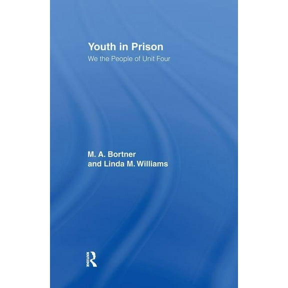 Youth in Prison: We the People of Unit Four, (Hardcover)