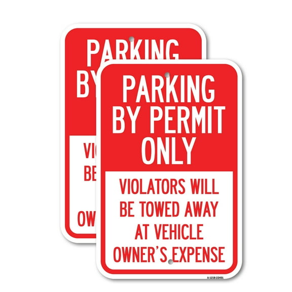 (2 Pack) Parking by Permit Only Violators Will Be Towed Away at Vehicle Owner's Expense | 12" X 18" Heavy-Gauge Aluminum Sign | Rust Free Aluminum, Weather Resistant, Waterproof, Fade