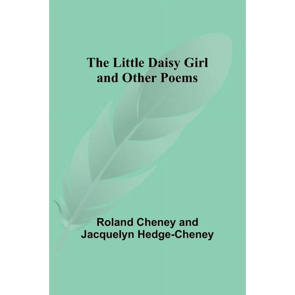 The Little Daisy Girl and Other Poems, (Paperback)