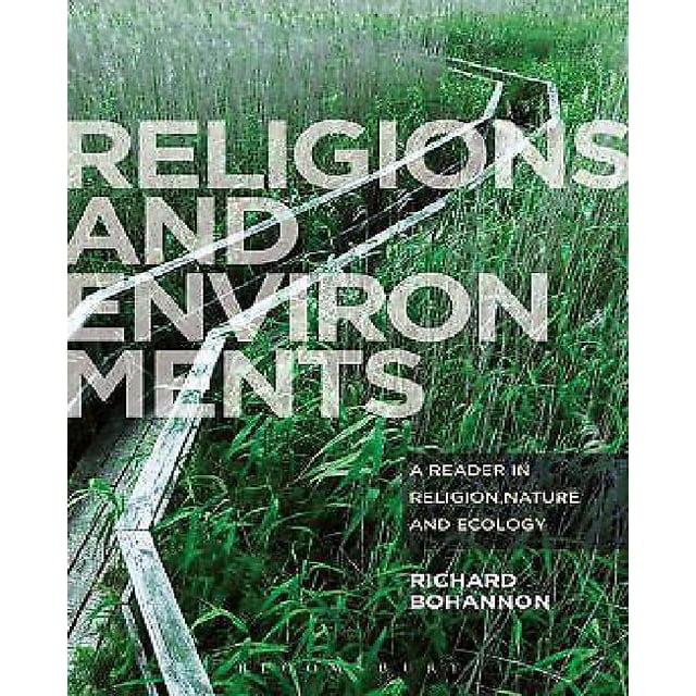 Religions and Environments: A Reader in Religion, Nature and Ecology