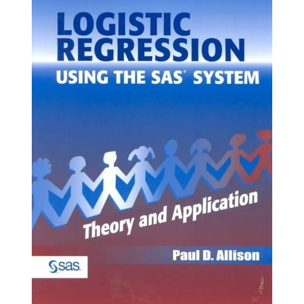 Logistic Regression Using the SAS System : Theory and Application ...