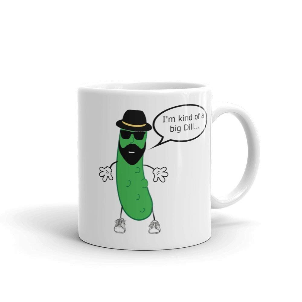 im kinda a big dill mug