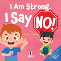 My Amazing Toddler Behavioral I Am Strong. I Say No!: An Affirmation-Themed Toddler Book About Saying No (Ages 2-4), (Paperback)