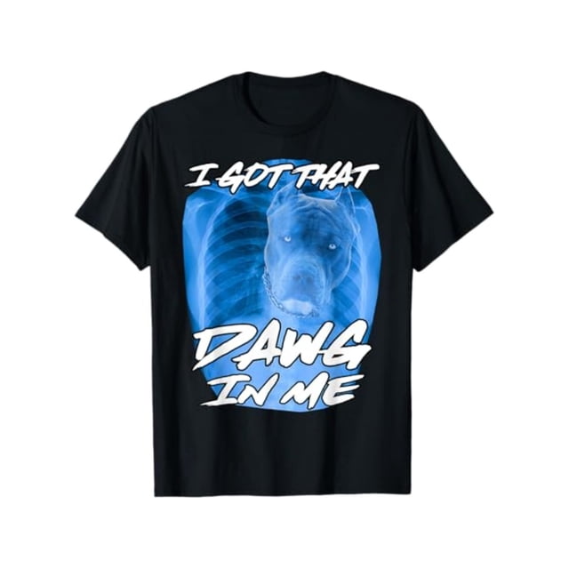 Summer t Shirts i Got That Dawg in Me Xray Pitbull ironic Meme Viral Quote T-Shirt