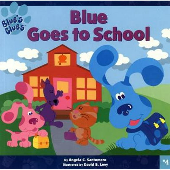 Pre-Owned Blue Goes to School (Blue's Clues) (Paperback) 068983280X 9780689832802