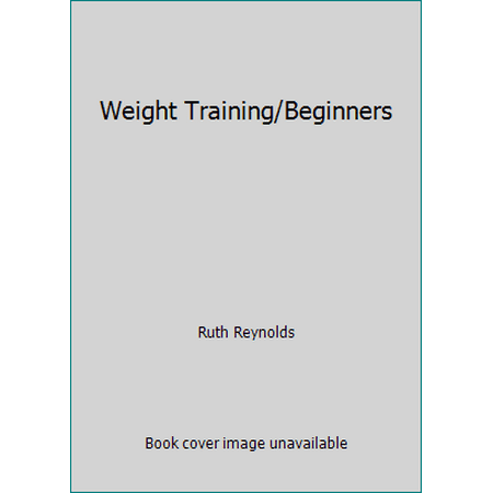 Weight Training/Beginners, Used [Hardcover]