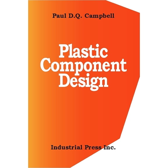 Plastic Component Design, (Hardcover)
