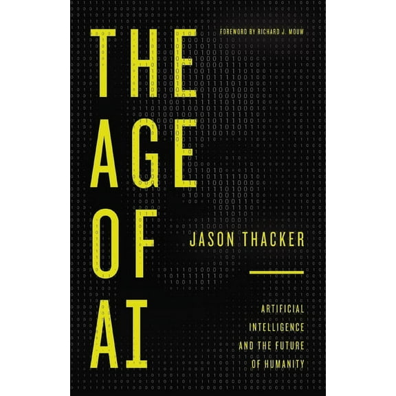 The Age of AI: Artificial Intelligence and the Future of Humanity, (Paperback)