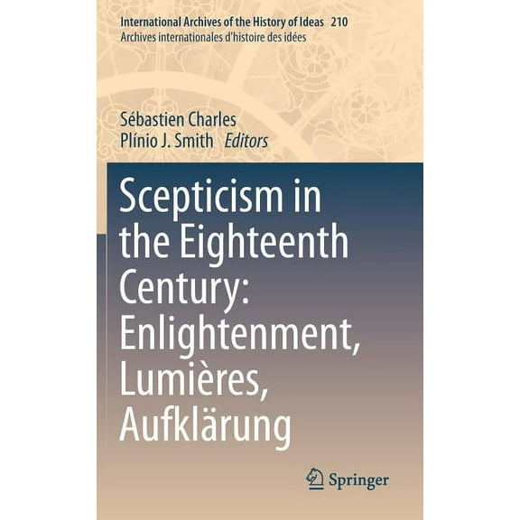 International Archives of the History of Scepticism in the Eighteenth Century: Enlightenment, Lumières, Aufklärung, Book 210, (Hardcover)