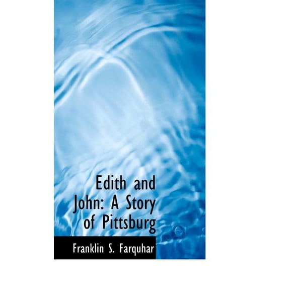 Edith and John : A Story of Pittsburg (Hardcover)
