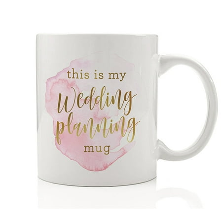 This Is My Wedding Planning Mug Coffee Gift Idea for Wife Girlfriend Mom Event Planner Engaged Fiance Fiancee Engagement Present for Bestie Best Friend 11oz Ceramic Tea Cup by Digibuddha (Engagement Gifts For Your Best Friend)