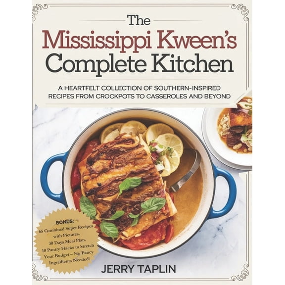 The Mississippi Kween's Complete Kitchen: A Heartfelt Collection of Southern-Inspired Recipes from Crockpots to Cas, (Paperback)