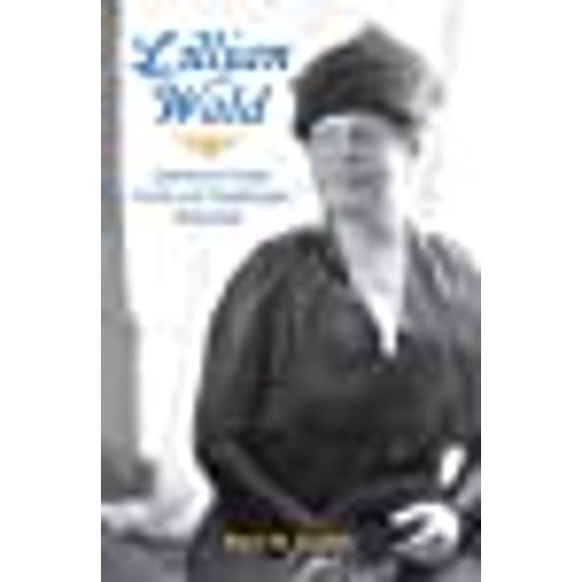 Lillian Wald : Réformateur Social et de Soins de Santé Great Americas