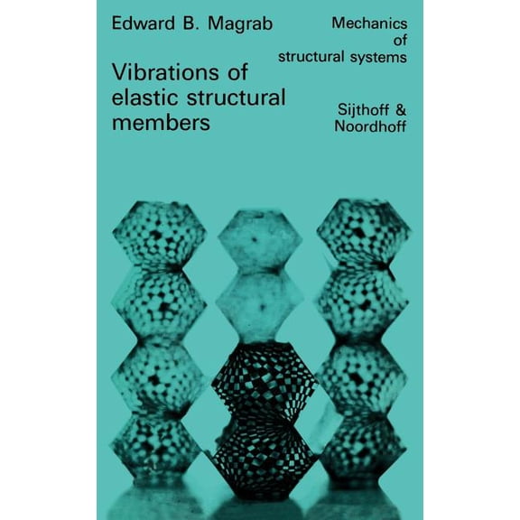Mechanics of Structural Systems Vibrations of Elastic Structural Members, Book 3, (Hardcover)