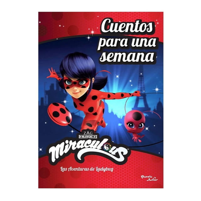 Miraculous. Las Aventuras de Ladybug. Cuentos para una Semana Planeta México Miraculous