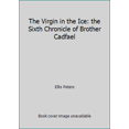thumbnail image 1 of Pre-Owned The Virgin in the Ice: the Sixth Chronicle of Brother Cadfael (Paperback) 0751511064 9780751511062, 1 of 1