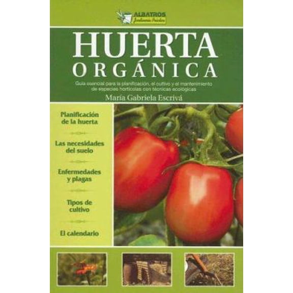 Pre-Owned Huerta Organica/ Organic Garden (Jardineria Prctica / Practical Gardening) (Spanish Edition) (Paperback) 9502411242 9789502411248