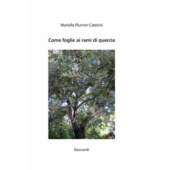 Come Foglie AI Rami Di Quercia : Racconti (Paperback)