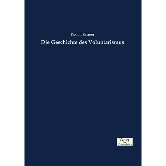 Die Geschichte des Voluntarismus, (Paperback)