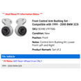 thumbnail image 2 of Front Control Arm Bushing Set - Compatible with 1999 - 2000 BMW 323i, 2 of 2
