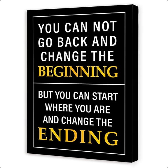 Inspirational Quotes Wall Decor,Positive Office Decor Wall Art,You Can't Go Back and Change the Beginning Motivational Canvas Wall Art for Home Classroom Bedroom