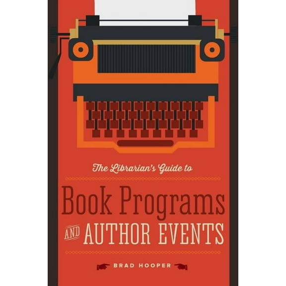 The Librarian's Guide to Book Programs and Author Events, (Paperback)