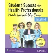 Made Incredibly Easy (Paperback): Student Success for Health Professionals Made Incredibly Easy (Paperback)