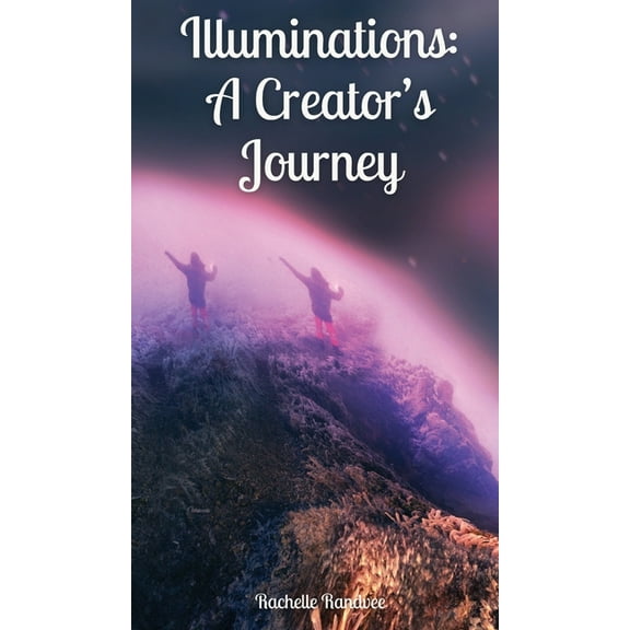 Illuminations: A Creator's Journey, (Hardcover)