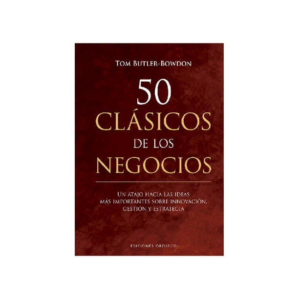Libro 50 Clasicos De Los Negocios Tapa Blanda, Autor Tom Butler Bowdon, Editorial Ediciones Obelisco