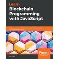 thumbnail image 1 of Pre-Owned Learn Blockchain Programming with JavaScript: Build your very own Blockchain and decentralized network with JavaScript a, (Paperback), 1 of 1