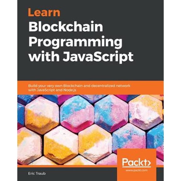 Pre-Owned Learn Blockchain Programming with JavaScript: Build your very own Blockchain and decentralized network with JavaScript a, (Paperback)