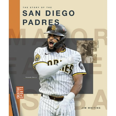 Creative Sports: Major League Baseball The Story of the San Diego Padres, (Hardcover)