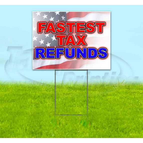 Fastest Tax Refund (18" x 24") Yard Sign, Includes Metal Step Stake