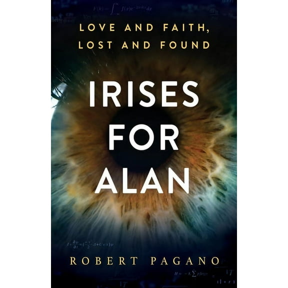 Irises For Alan: Love and Faith, Lost and Found, (Paperback)