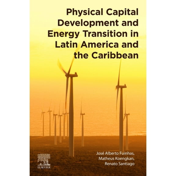 Physical Capital Development and Energy Transition in Latin America and the Caribbean, (Paperback)
