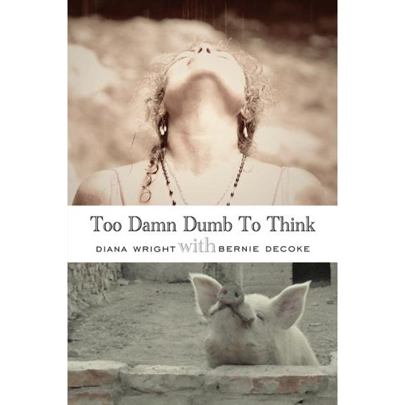 Too Damn Dumb to Think, (Paperback)