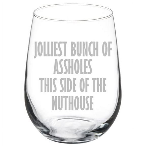 Wine Glass Goblet Jolliest Bunch This Side Of The Nuthouse Funny Christmas (17 oz Stemless)