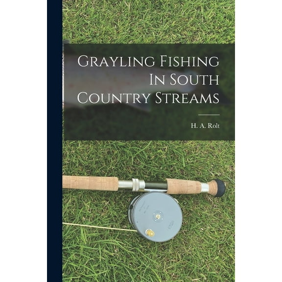 Grayling Fishing In South Country Streams (Paperback)
