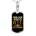 thumbnail image 5 of Your Lack of BTC is Disturbing Crypto Stainless Steel or 18k Gold Premium Swivel Dog Tag Keychain, 5 of 16