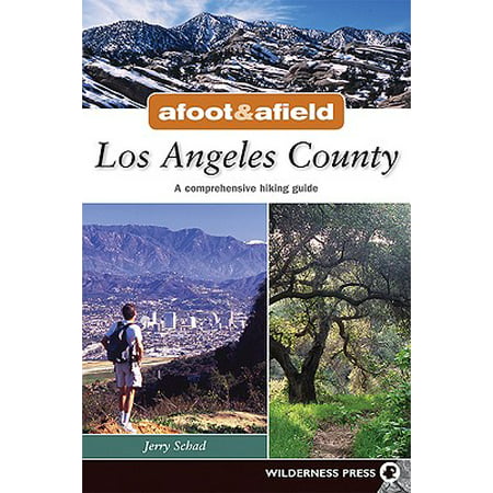 Afoot and Afield: Los Angeles : A Comprehensive Hiking