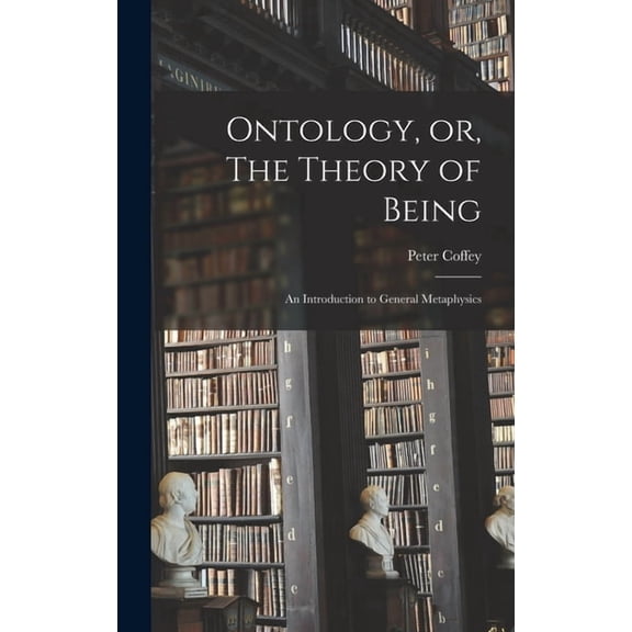 Ontology, or, The Theory of Being; an Introduction to General Metaphysics (Hardcover)