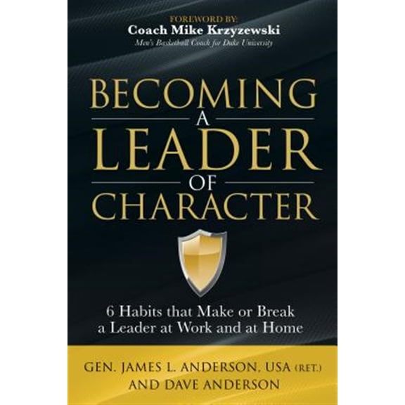 Pre-Owned Becoming a Leader of Character: 6 Habits That Make or Break a Leader at Work and at Home (Paperback) 1630479373 9781630479374