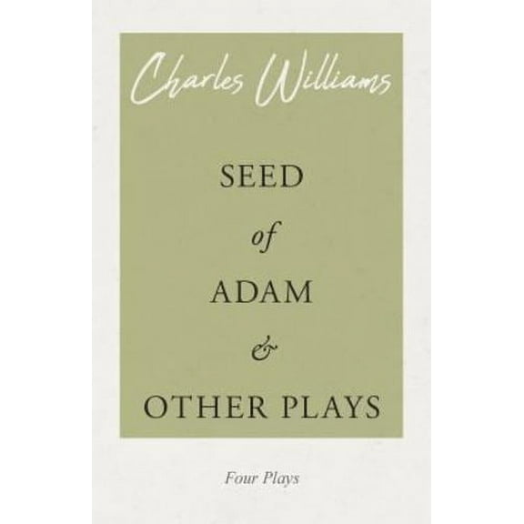 Seed of Adam and Other Plays (Paperback) by Charles Williams