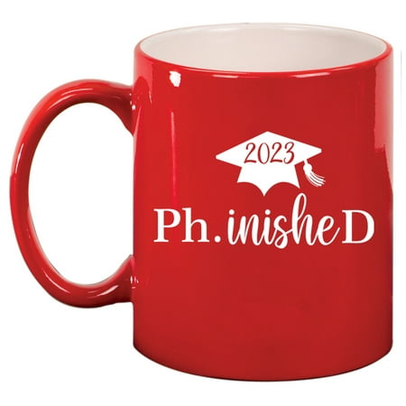 

PhD Finished Doctor Of Philosophy Funny Class Of 2023 Graduation Ceramic Coffee Mug Tea Cup Gift (11oz Red)