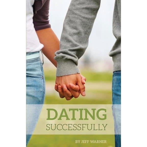 Dating Successfully, (Paperback)