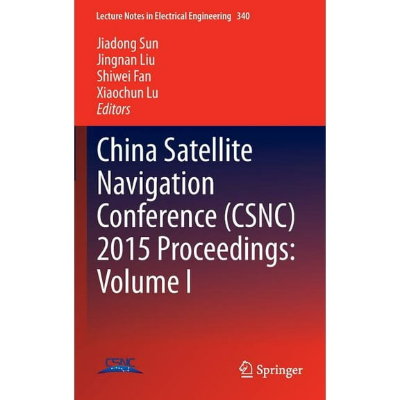 Lecture Notes in Electrical Engineering China Satellite Navigation Conference (Csnc) 2015 Proceedings: Volume I, Book 340, (Hardcover)